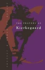 The Prayers of Kierkegaard (Phoenix Books).by Kierkegaard,, Zo goed als nieuw, Soren Kierkegaard, Perry D. LeFevre, Verzenden