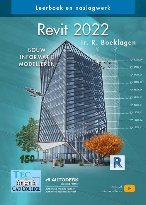Revit 2022 9789492250506 Ronald Boeklagen, Boeken, Informatica en Computer, Zo goed als nieuw, Verzenden