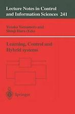 Learning, Control and Hybrid Systems: Festschri. Yamamoto,, Yamamoto, Y., Zo goed als nieuw, Verzenden