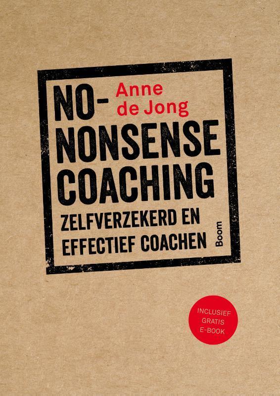 No-nonsense coaching 9789024404438 Anne de Jong, Boeken, Economie, Management en Marketing, Gelezen, Verzenden