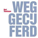 Weggecijferd. Teruggevochten. | 9789090354989 | Bert, Zo goed als nieuw, Bert Teunissen ; SP