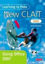 Learning to pass New CLAIT 2006. Using Office 2007 by Ms, Gelezen, Jackie Sherman, Verzenden