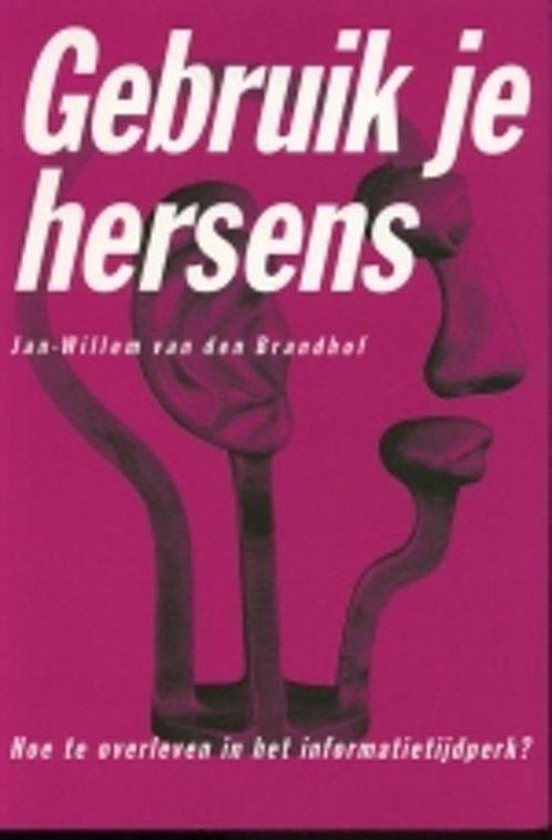 Gebruik je hersens 9789055133390 J.W. van den Brandhof, Boeken, Psychologie, Gelezen, Verzenden