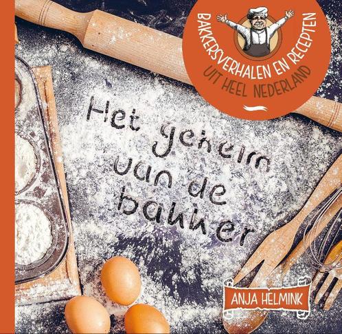 Het geheim van de bakker 9789402902617 Anja Helmink, Boeken, Kookboeken, Zo goed als nieuw, Verzenden