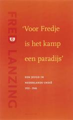 Voor Fredje is het kamp een paradijs 9789045701028, Verzenden, Zo goed als nieuw, F. Lanzing