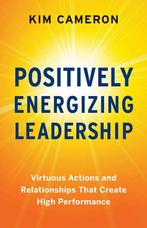 9781523093830 Positively Energizing Leadership, Boeken, Verzenden, Nieuw, Kim Cameron