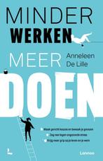 Minder werken meer doen 9789401486453 ANNELEEN DE LILLE, Verzenden, Zo goed als nieuw, ANNELEEN DE LILLE