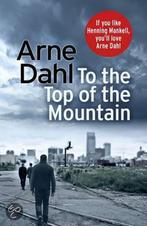 To the Top of the Mountain 9781846558085 Arne Dahl, Arne Dahl, Gelezen, Verzenden
