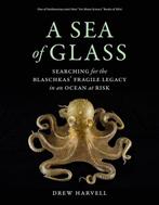 9780520303577 A Sea of Glass - Searching for the Blaschka..., Verzenden, Nieuw, Drew Harvell