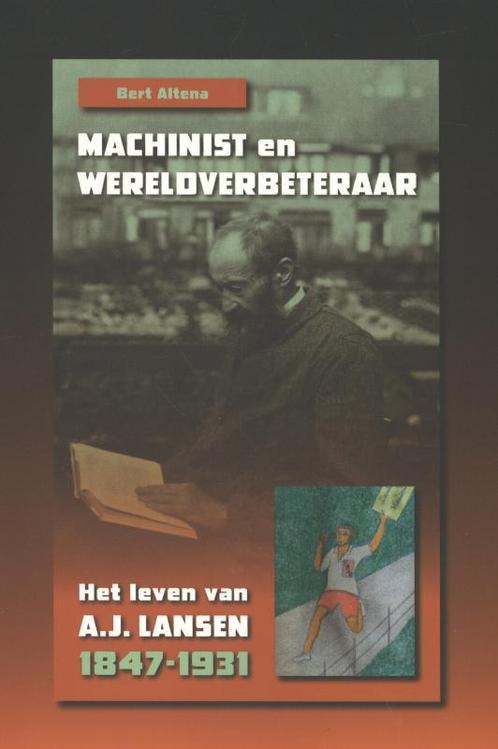 Machinist en wereldverbeteraar 9789087044732 Bert Altena, Boeken, Overige Boeken, Zo goed als nieuw, Verzenden