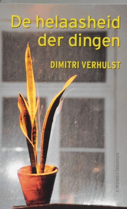 De helaasheid der dingen 9789025414122 Dimitri Verhulst, Boeken, Romans, Zo goed als nieuw, Verzenden