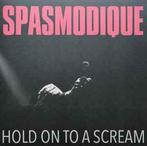 lp nieuw - Spasmodique - Hold On To A Scream, Verzenden, Zo goed als nieuw