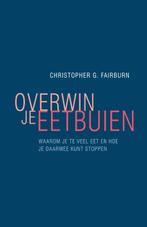 Overwin je eetbuien 9789057124532 Christopher Fairburn, Boeken, Verzenden, Zo goed als nieuw, Christopher Fairburn