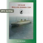 125 jaar Holland-Amerika Lijn 1873-1998 9789060130742, Boeken, Verzenden, Zo goed als nieuw, G.J. de Boer