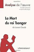 La Mort du roi Tsongor de Laurent Gaude (Analyse de...  Book, Boeken, Taal | Frans, Marine Everard, Zo goed als nieuw, Verzenden
