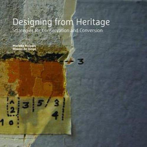 9789461868022 Designing from Heritage Marieke Kuipers, Boeken, Informatica en Computer, Nieuw, Verzenden