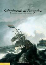 Schipbreuk in Bengalen 9789086160136 Oek de Jong, Verzenden, Zo goed als nieuw, Oek de Jong