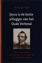 Jezus Is Beste Uitlegger Van Het Oude Verbond 9789043514347, Boeken, Gelezen, D. de Vos, Verzenden