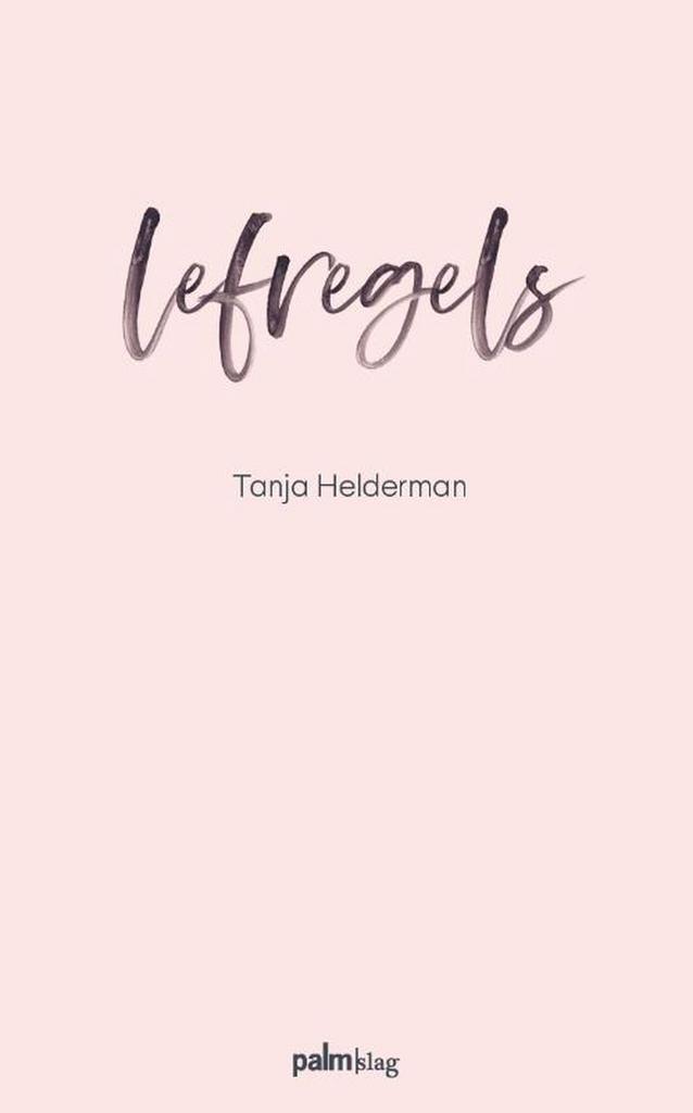Lefregels 9789493059474 Tanja Helderman, Boeken, Gedichten en Poëzie, Gelezen, Verzenden