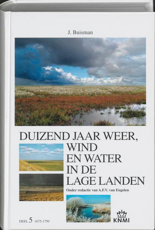 Duizend jaar weer, wind en water in de Lage Landen 1675-1750, Boeken, Geschiedenis | Wereld, Zo goed als nieuw, Verzenden