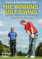The Winning Golf Swing: Simple Technical Soluti. Baker,, Baker, Kristian, Zo goed als nieuw, Verzenden
