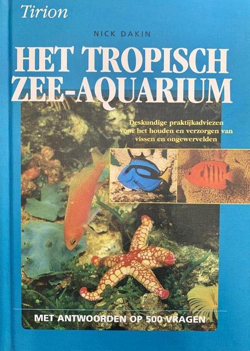 Tropische Zee-Aquarium 9789052102450 Nick Dakin, Boeken, Dieren en Huisdieren, Gelezen, Verzenden