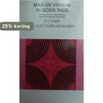 MAN EN VROUW IN GODS WEG 9789024227280 A. HOEK-VAN KOOTEN, Verzenden, Gelezen, A. HOEK-VAN KOOTEN