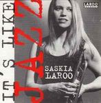 cd - Saskia Laroo - Its Like Jazz, Verzenden, Zo goed als nieuw
