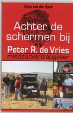 Achter de schermen bij Peter R. de Vries / Herziene editie, Boeken, Gelezen, K. Van Der Spek, Verzenden