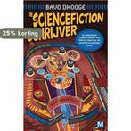 De sciencefictionschrijver 9789460680953 Bavo Dhooge, Boeken, Verzenden, Zo goed als nieuw, Bavo Dhooge