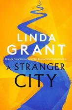 A Stranger City 9780349010496 Linda Grant, Verzenden, Zo goed als nieuw, Linda Grant