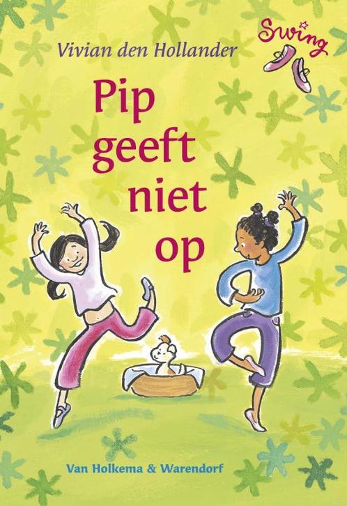 Pip geeft niet op / Swing 9789047509684 Vivian den Hollander, Boeken, Kinderboeken | Jeugd | onder 10 jaar, Gelezen, Verzenden