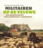 Militairen op de Veluwe 9789461052735 Ingrid van der Vlis, Verzenden, Zo goed als nieuw, Ingrid van der Vlis