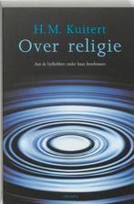 Over religie 9789025951764 H.M. Kuitert, Verzenden, Gelezen, H.M. Kuitert