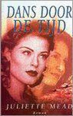 Dans door de tijd 9789032506810 Juliette Mead, Boeken, Verzenden, Gelezen, Juliette Mead