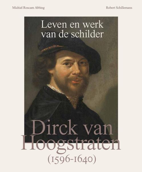Dirck van Hoogstraten 9789462586772 Michiel Roscam Abbing, Boeken, Kunst en Cultuur | Beeldend, Zo goed als nieuw, Verzenden