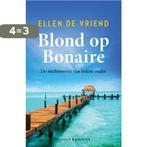 Blond op Bonaire 9789045219387 Ellen De Vriend, Boeken, Thrillers, Verzenden, Gelezen, Ellen De Vriend