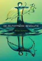 De zelfhypnose revolutie 9789492066688 Milan Somers, Verzenden, Gelezen, Milan Somers