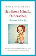 Handboek mindful ouderschap 9789021559049 Jon Kabat-Zinn, Gelezen, Jon Kabat-Zinn, Myla Kabat-Zinn, Verzenden
