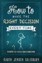 How to Make the Right Decision Every Time 9781629980263, Verzenden, Gelezen, Karen Jensen Salisbury