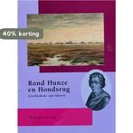 Rond Hunze en Hondsrug 9789090111834, Verzenden, Zo goed als nieuw