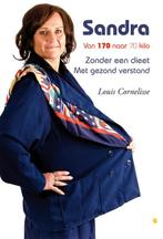 Sandra: Van 170 naar 70 kilo 9789048418886 Louis Cornelisse, Boeken, Gelezen, Louis Cornelisse, Verzenden