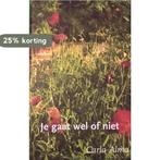 Je gaat wel of niet 9789080764040 C. Alma, Boeken, Verzenden, Zo goed als nieuw, C. Alma