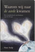 Waarom wij naar de aarde kwamen 9789025951672 Hans Stolp, Boeken, Esoterie en Spiritualiteit, Verzenden, Zo goed als nieuw, Hans Stolp