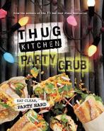 Thug Kitchen Party Grub 9780751562286 Thug Kitchen, Verzenden, Zo goed als nieuw, Thug Kitchen