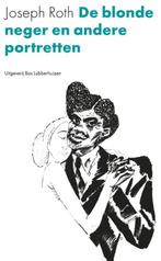 De blonde neger en andere portretten 9789059374096, Boeken, Literatuur, Verzenden, Zo goed als nieuw, Joseph Roth