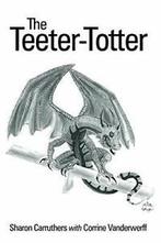 The Teeter-Totter.by Carruthers, Sharon New   ., Carruthers, Sharon, Zo goed als nieuw, Verzenden