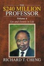 The $240 Million Professor: Ups and Downs in Life. Cheng, T., Cheng, Richard T., Zo goed als nieuw, Verzenden