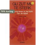 Gij zijt mij te sterk : gelovig leven in het licht van de, Boeken, Verzenden, Gelezen, Rossel