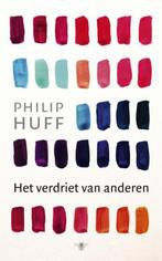 Het verdriet van anderen 9789023496243 Philip Huff, Verzenden, Gelezen, Philip Huff